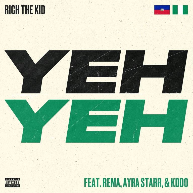 Rich The Kid Ft Rema, Ayra Starr & KDDO – Yeh Yeh Mp3 Download