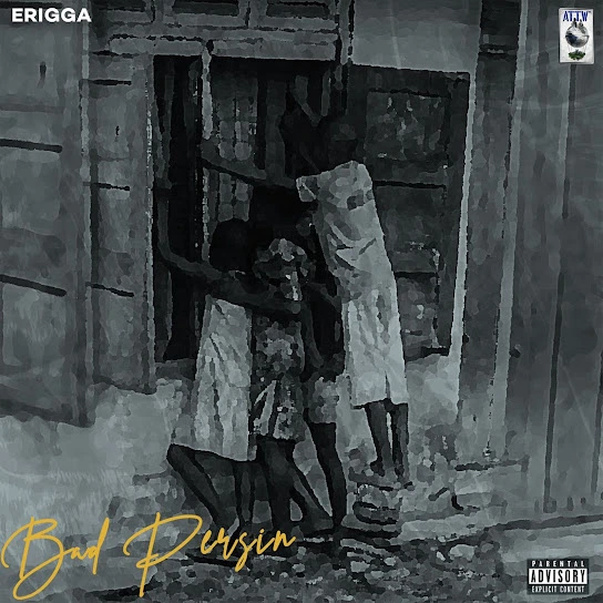 Erigga – Bad Persin Mp3 download