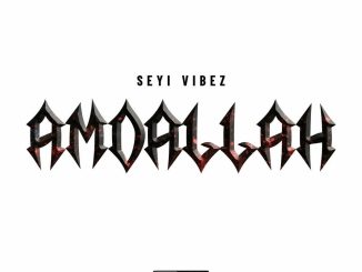 Seyi Vibez – Amdallah Mp3 Download