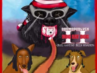Odumodublvck Ft. Bella Shmurda & Cruel Santino – Dog Eat Dog II Mp3 Download
