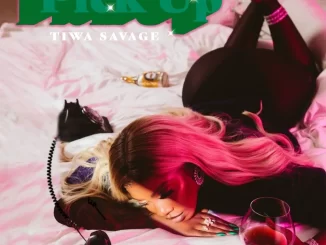 Tiwa Savage – Pick Up Mp3 Download